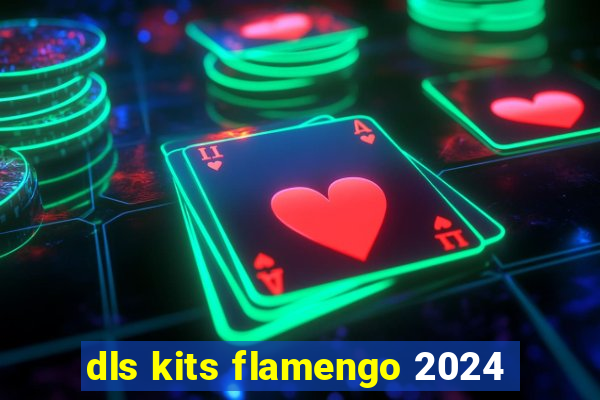 dls kits flamengo 2024